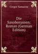 Die Saxoborussen: Roman (German Edition), Gregor Samarow 