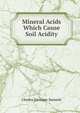 Mineral Acids Which Cause Soil Acidity, Charles Danziger Samuels 