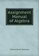 Assignment Manual of Algebra, Charles Henry Sampson 