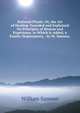 Rational Physic: Or, the Art of Healing: Founded and Explained On Principles of Reason and Experience. to Which Is Added, a Family Dispensatory, . by W. Samson, ., William Samson 