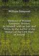 Memoirs of William Sampson: Written by Himself. with an Intr. and Notes, by the Author of the History of the Civil Wars of Ireland, William Sampson 
