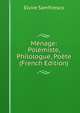 Menage: Polemiste, Philologue, Poete (French Edition), Elvire Samfiresco 