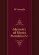 Memoirs of Moses Mendelsohn, M Samuels 
