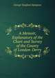 A Memoir, Explanatory of the Chart and Survey of the County of London-Derry, George Vaughan Sampson 