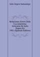 Relaciones Entre Chile I La Arjentina: Articulos De Julio Zegers En 1901 (Spanish Edition), Julio Zegers Samaniego 