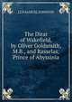 The Dirar of Wakefield, by Oliver Goldsmith, M.B., and Rasselas, Prince of Abyssinia, Lld Samuel Johnson 