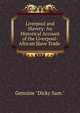 Liverpool and Slavery: An Historical Account of the Liverpool-African Slave Trade ., Genuine "Dicky Sam." 