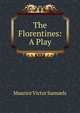 The Florentines: A Play, Maurice Victor Samuels 