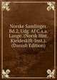 Norske Samlinger. Bd.2, Udg. Af C.a.a. Lange. (Norsk Hist. Kjeldeskift-Inst.). (Danish Edition), 