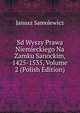 Sd Wyszy Prawa Niemieckiego Na Zamku Sanockim, 1425-1535, Volume 2 (Polish Edition), Janusz Samolewicz 