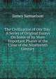 The Civilization of Our Day: A Series of Original Essays On Some of Its More Important Phases at the Close of the Nineteenth Century, James Samuelson 