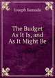 The Budget As It Is, and As It Might Be, Joseph Samuda 