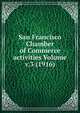 San Francisco Chamber of Commerce activities Volume v.3 (1916), 