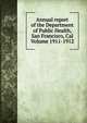 Annual report of the Department of Public Health, San Francisco, Cal Volume 1911-1912, 