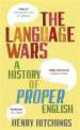 Language Wars. History of Proper English, Henry Hitchings 