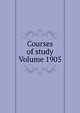 Courses of study Volume 1905, 