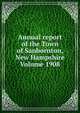 Annual report of the Town of Sanbornton, New Hampshire Volume 1908, 