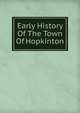 Early History Of The Town Of Hopkinton, 