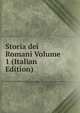 Storia dei Romani Volume 1 (Italian Edition), 
