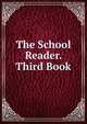The School Reader. Third Book., 