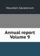 Annual report Volume 9, Mountain Sanatorium 