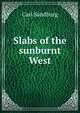 Slabs of the sunburnt West, Carl Sandburg 