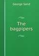 The bagpipers, George Sand 
