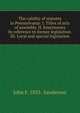 The validity of statutes in Pennsylvania: I. Titles of acts of assembly. II. Enactments by reference to former legislation. III. Local and special legislation, John F. 1853- Sanderson 