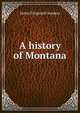 A history of Montana, Helen Fitzgerald Sanders 