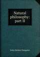Natural philosophy: part II., John Herbert Sangster 