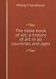 The table book of art; a history of art in all countries and ages, Phillip T Sandhurst 
