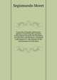 Costa Rica-Panama arbitration: opinion concerning the question of boundaries between the Republics of Costa Rica and Panama, examined with respect to . the request of the Government of Costa Rica, Segismundo Moret 