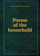 Poems of the household, Margaret Elizabeth Munson Sangster 
