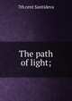 The path of light;, 7th cent Santideva 