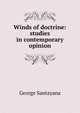 Winds of doctrine: studies in contemporary opinion, Santayana George 