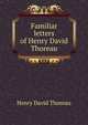 Familiar letters of Henry David Thoreau, Thoreau, Henry David, 1817-1862 