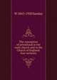 The conception of priesthood in the early church and in the Church of England: four sermons, W. Sanday 