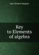Key to Elements of algebra., John Herbert Sangster 