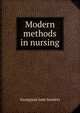 Modern methods in nursing, Georgiana Jane Sanders 