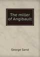 The miller of Angibault, George Sand 