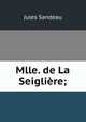Mlle. de La Seigliere;, Jules Sandeau 