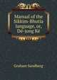 Manual of the Sikkim-Bhutia language, or, De-jong Ke, Graham Sandberg 