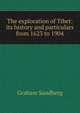 The exploration of Tibet: its history and particulars from 1623 to 1904, Graham Sandberg 