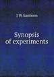 Synopsis of experiments, J W Sanborn 