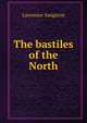 The bastiles of the North, Lawrence Sangston 