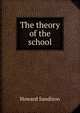 The theory of the school, Howard Sandison 