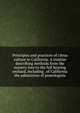 Principles and practices of citrus culture in California. A treatise describing methods from the nursery tree to the full bearing orchard, including . of California the admiration of pomologists, 
