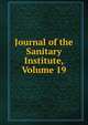 Journal of the Sanitary Institute, Volume 19, 