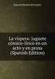 La vispera: juguete comico-lirico en un acto y en prosa (Spanish Edition), Eduardo Sanchez de Fuentes 