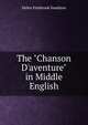 The "Chanson D'aventure" in Middle English, Helen Estabrook Sandison 